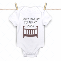 I only love my bed and my Mama - Free Onesie SVG DXF Download Files